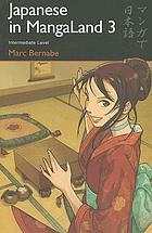 Japanese in MangaLand 3: Intermediate Level by Marc Bernabé