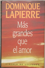 Más grandes que el amor by Dominique Lapierre