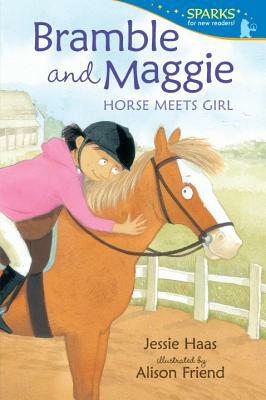 Bramble and Maggie: Horse Meets Girl by Jessie Haas