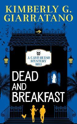 Dead and Breakfast by Kimberly G. Giarratano