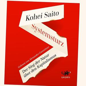 Systemsturz: Der Sieg der Natur über den Kapitalismus | Der internationale Bestseller aus Japan by Kohei Saito