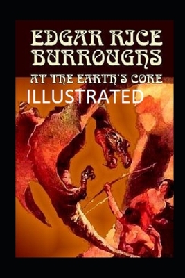 At the Earth's Core Illustrated by Edgar Rice Burroughs