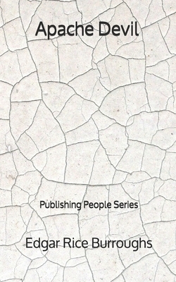 Apache Devil - Publishing People Series by Edgar Rice Burroughs