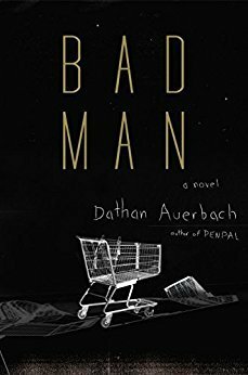 Bad Man by Dathan Auerbach