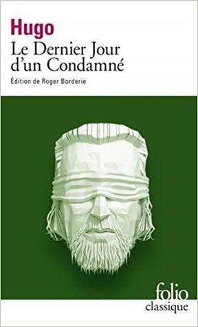 Le dernier jour d'un condamné by Victor Hugo