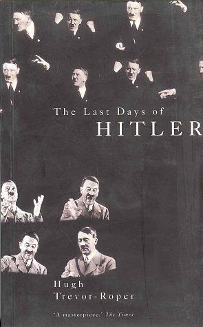 The Last Days of Hitler by Hugh R. Trevor-Roper