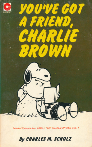 You've got a friend, Charlie Brown by Charles M. Schulz