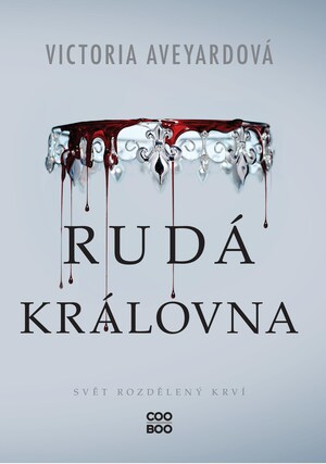 Rudá královna by Victoria Aveyard