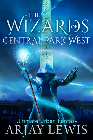 The Wizards of Central Park West by Arjay Lewis