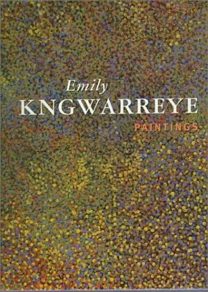 Emily Kngwarreye Paintings by Judith Ryan, Emily Kame Kngwarreye, Terry Smith
