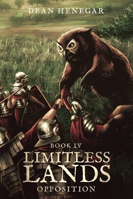 Limitless Lands Book 4: Opposition (A LitRPG Adventure) by Dean Henegar