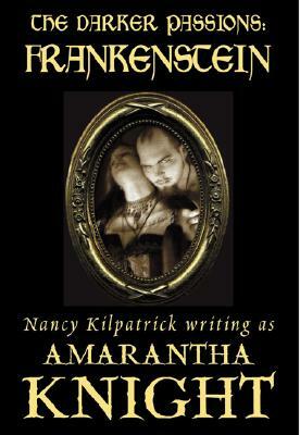 Darker Passions: Frankenstein by Amarantha Knight