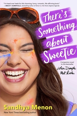 There's Something about Sweetie by Sandhya Menon