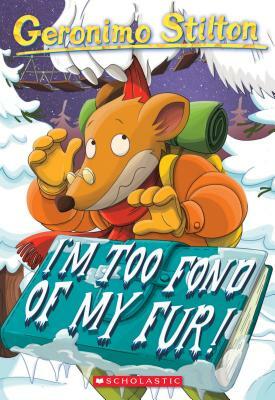 I'm Too Fond of My Fur! by Geronimo Stilton