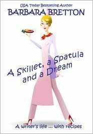 A Skillet, a Spatula, and a Dream by Barbara Bretton