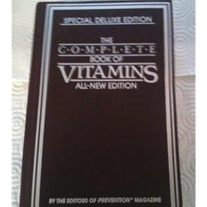 The Complete Book of Vitamins All New Edition by William Gottlieb, Prevention Magazine