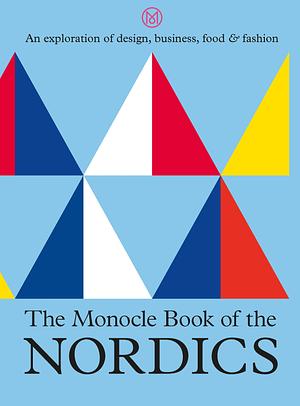 The Monocle Book of the Nordics by Tyler Brule
