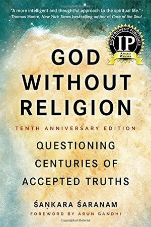 God Without Religion: Questioning Centuries of Accepted Truths by Arun Gandhi, Sankara Saranam