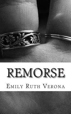 Remorse by Emily Ruth Verona