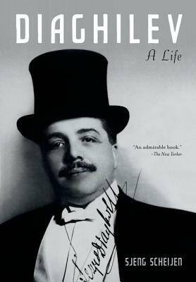 Diaghilev: A Life by Sjeng Scheijen