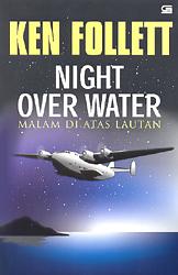 Night Over Water - Malam di Atas Lautan by Ken Follett