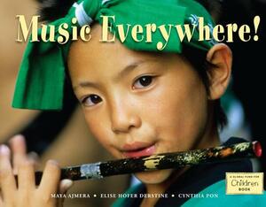 Music Everywhere! by Elise Hofer Derstine, Cynthia Pon, Maya Ajmera