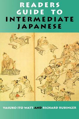 Readers Guide to Intermediate Japanese by Richard Rubinger, Yasuko Ito Watt