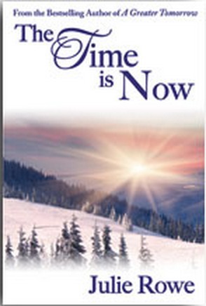 The Time is Now by Julie Rowe