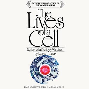 Lives of a Cell: Notes of a Biology Watcher by Lewis Thomas