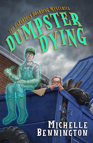 Dumpster Dying by Michelle Bennington