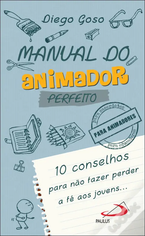 Manual do Animador Perfeito  by Diego Goso