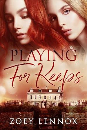 Playing For Keeps by Zoey Lennox, Zoey Lennox