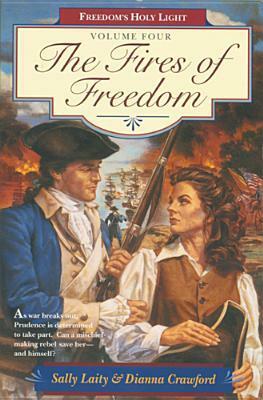 The Fires of Freedom by Sally Laity, Dianna Crawford