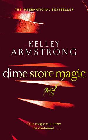 Dime Store Magic by Kelley Armstrong