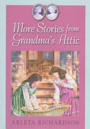 More Stories from Grandma's Attic by Arleta Richardson