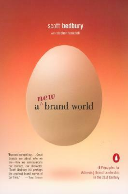 A New Brand World: 8 Principles for Achieving Brand Leadership in the 21st Century by Stephen Fenichell, Scott Bedbury