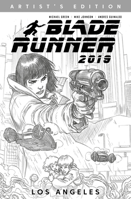 Blade Runner 2019: Vol. 1: Los Angeles Artist's Edition by Mike Johnson, Andres Guinaldo, Michael Green