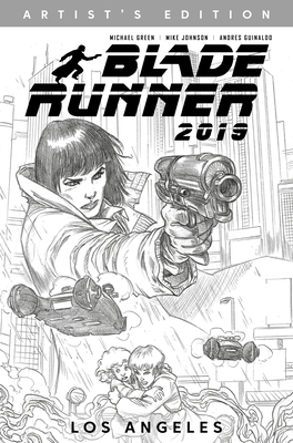 Blade Runner 2019: Vol. 1: Los Angeles Artist's Edition by Michael Green, Mike Johnson, Andres Guinaldo