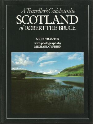 A Traveller's Guide to the Scotland of Robert the Bruce by Nigel Tranter, Michael Cyprien