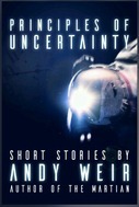 Principles of Uncertainty by Andy Weir