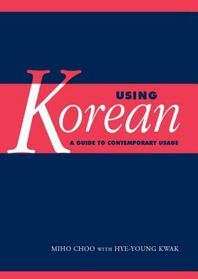 Using Korean by Miho Choo, Hye-Young Kwak