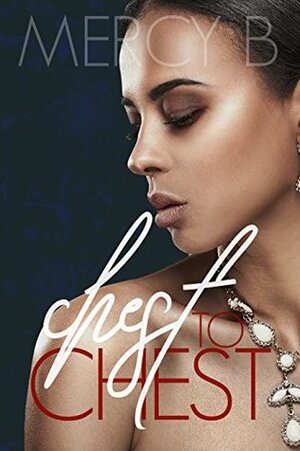 Chest to Chest by Mercy B.