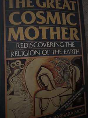 The great cosmic mother by Barbara Mor, Monica Sjöö