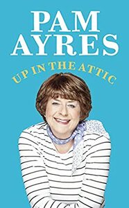 Up in the Attic by Pam Ayres