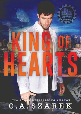 King Of Hearts by C. A. Szarek