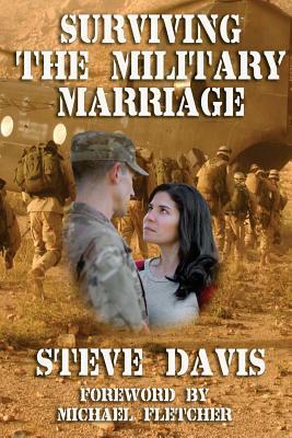 Surviving the Military Marriage by Steve Davis