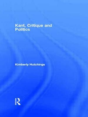 Kant, Critique and Politics by Kimberly Hutchings