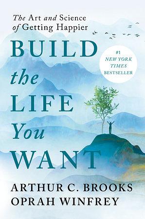 Build the life you want  by Arthur C. Brooks, Oprah Winfrey
