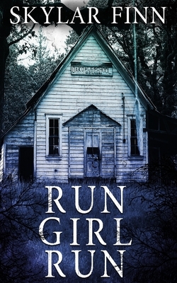 Run Girl Run by Skylar Finn