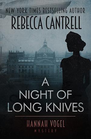 A Night of Long Knives by Rebecca Cantrell